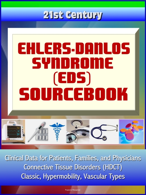 Title details for 21st Century Ehlers-Danlos Syndrome (EDS) Sourcebook by Progressive Management - Available